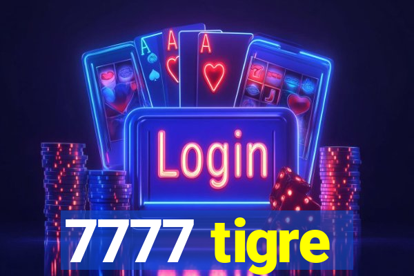 7777 tigre